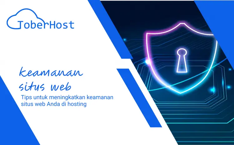 Tips untuk meningkatkan keamanan situs web Anda di hosting